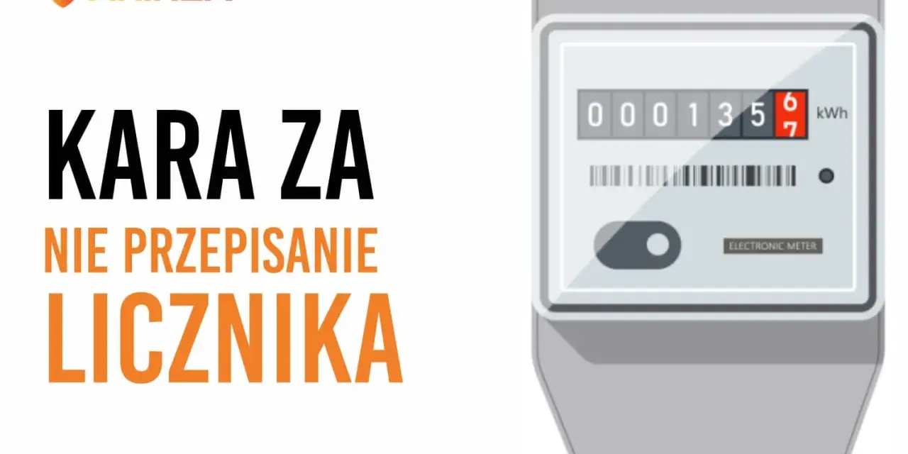 KARA ZA NIE PRZEPISANIE LICZNIKA. Zbliżenie na licznik energii elektrycznej i tekst ostrzegawczy.