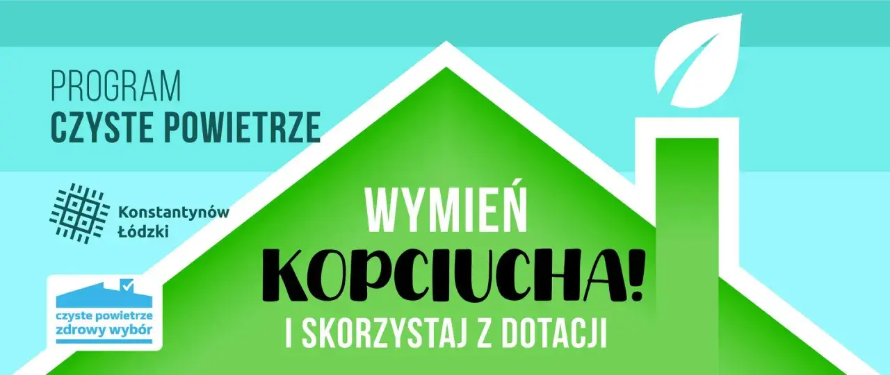 Program "Czyste Powietrze" w Konstantynowie Łódzkim zachęca do wymiany kopciuchów i skorzystania z dotacji.