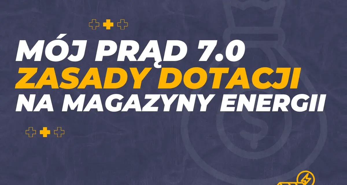 Mój prąd 7.0: zasady dotacji na magazyny energii. Zdobądź dofinansowanie na magazyn energii i ciesz się niezależnością.