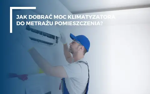 Technik montuje klimatyzator. Dowiedz się, jaka moc klimatyzacji ile kw jest potrzebna do Twojego metrażu.
