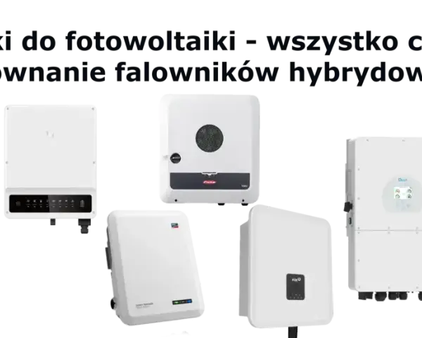 Różnorodne falowniki fotowoltaiczne, w tym model Huawei 50 kW, prezentowane do porównania.